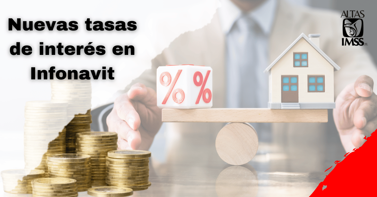 Nuevas tasas de interés en Infonavit
